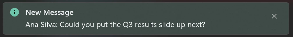 The New Message bar on Windows: Ana Silva: Could you put the Q3 results slide up next?
